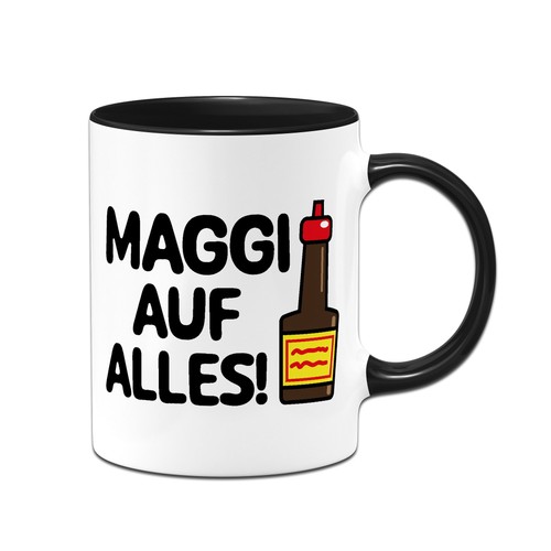 Tasse maggi auf alles - auf, –