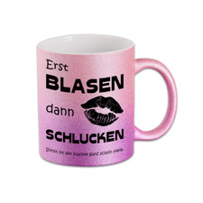 Glitzer Tasse Erst Blasen dann